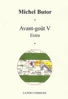 Avant-goût ., 5, Avant goût V