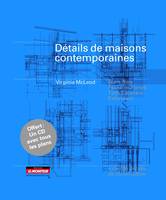 Détails de maisons contemporaines, Murs - Sols - Fenêtres - Portes - Toits - Escaliers - Extérieurs