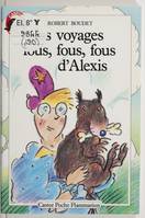 Voyages fous, fous, fous d'alexis *** (Les)