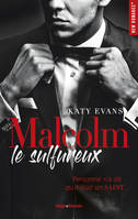 Malcolm le sulfureux, Malcolm le sulfureux