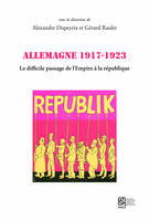 Allemagne 1917-1923, Le difficile passage de l'Empire à la république