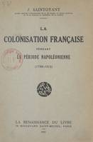 La colonisation française pendant la période napoléonienne, 1799-1815