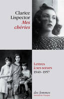 Mes chéries, Lettres à ses soeurs 1940 - 1957