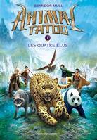 Animal Tatoo saison 1, Tome 01, Les quatre élus