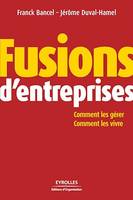 Fusions d'entreprises, Comment les gérer - Comment les vivre