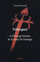 Velázquez et l'étrange histoire de la croix de Santiago