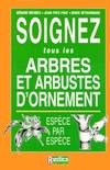 Soignez tous les arbres et arbustes d'ornement. Espèce par espèce, espèce par espèce