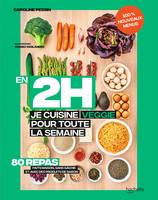 En 2 h je cuisine veggie 2, 80 repas fait maison, sans gâchis et avec des produits de saison