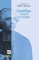 Condillac. L'origine du langage, [actes du colloque Condillac et le langage naturel, Villejuif, Val-de-Marne, 10 janvier 2000]