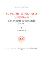 MORALISTES ET POLITIQUES MUSULMANS DANS L' EGYPTE DU XIXE SIECLE ( 17 98 - 1882 ) 2 VOLUMES