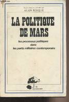 La politique de Mars - Le processus politiques dans les partis militaires contemporains, les processus politiques dans les partis militaires contemporains