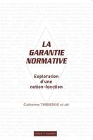 La garantie normative, Exploration d'une notion-fonction