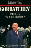 Gorbatchev, l'URSS va-t-elle changer ?