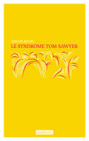 Le Syndrome Tom Sawyer