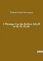 L'Étrange Cas du docteur Jekyll et de M. Hyde