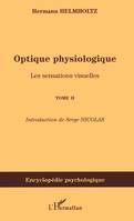 Optique physiologique, Les sensations visuelles - (Tome 2)