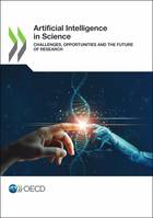 Artificial intelligence in science, Challenges, opportunities and the future of research