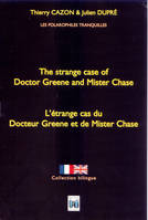 The strange case of doctor Greene and mister Chase