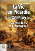 La Vie en Picardie au XVIIIe siècle