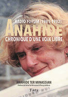 ANAHIDE Chronique d'une voix libre, Radio Forum (1981-1982)