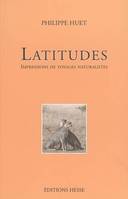 Latitudes - impressions de voyages naturalistes, impressions de voyages naturalistes