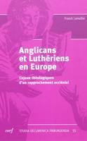 ANGLICANS ET LUTHERIENS EN EUROPE, enjeux théologiques d'un rapprochement ecclésial