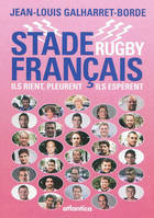 Stade français rugby - ils rient, pleurent, ils espèrent