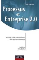 Processus et Entreprise 2.0 - Innover par la collaboration et le Lean management, Innover par la collaboration et le Lean management