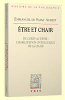 1, Être et chair, Du corps au désir l'habilitation ontologique de la chair