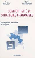 Compétitivité et stratégies françaises : entreprises, secteurs et régions