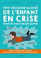 Petit décodeur illustré de l'enfant en crise, Quand la crise nous fait grandir