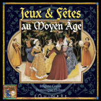 Fêtes et jeux au Moyen âge