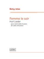 Femme le soir, Huit lieder pour violoncelle et piano