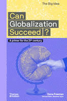 Can Globalization Succeed? /anglais
