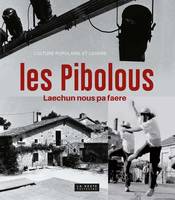 Les Pibolous, Culture populaire et loisirs