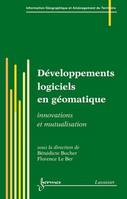 Développements logiciels en géomatique, Innovations et mutualisation