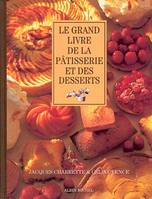 Le Grand Livre de la pâtisserie et des desserts