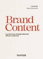 Brand Content - Les clés d'une stratégie éditoriale efficace et pérenne, Les clés d'une stratégie éditoriale efficace et pérenne