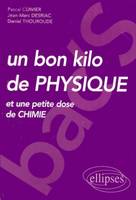 Un bon kilo de physique (et une petite dose de chimie) - BAC'S, et une petite dose de chimie