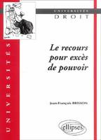 LE RECOURS POUR EXCES DE POUVOIR, tendances récentes du contentieux administratif