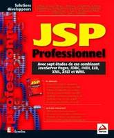 JSP professionnel, avec sept études de cas combinant JavaServer Pages, JDBC, JNDI, EJB, XML, XSLT et WML