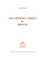 Les Ostraca grecs de Douch ., Fascicule V, 506-639, Les ostraca grecs de Douch, 506-639