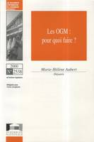 Impressions. 11e législature / Assemblée nationale., 2538, Les OGM pour quoi faire ? 11e lÃ©gislature / AssemblÃ©e nationale Tome 2538 - Rapport d'information sur la dissÃ©mination volontaire des OGM dans l'environnement