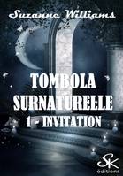 Tombola surnaturelle 1, Invitation