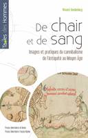 De chair et de sang, Images et pratiques du cannibalisme de l’Antiquité au Moyen Âge