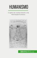 Humanismo, O apelo do conhecimento e da valorização humana