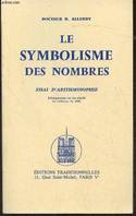 Le symbolisme des nombres- Essai d'arithmosophie, essai d'arithmosophie