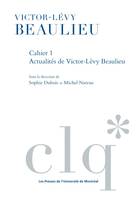 Les Cahiers Victor-Lévy Beaulieu, cahier 1, Actualités de Victor-Lévy Beaulieu