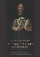 Le chant du pain, Petit traité de l'art boulanger