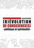 (R)évolution de conscience(s) – Politique et spiritualité